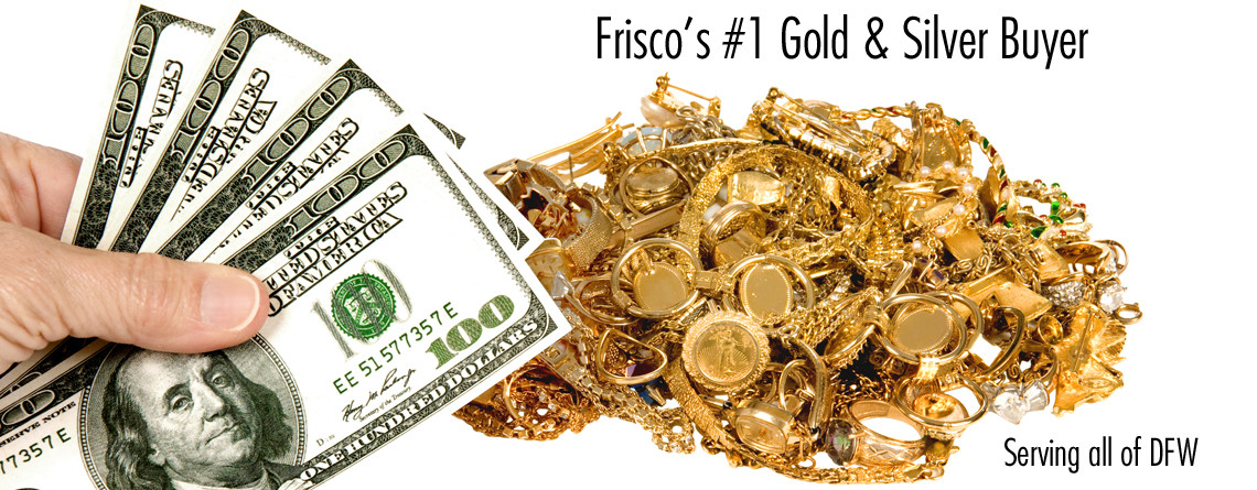 Frisco’s #1 Gold & Silver Buyer Serving all of DFW